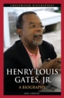 Henry Louis Gates, Jr. : A Biography - Book