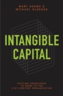 Intangible Capital : Putting Knowledge to Work in the 21st-Century Organization - Book