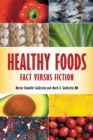 Healthy Foods : Fact Versus Fiction - Book