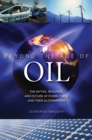 Beyond the Age of Oil : The Myths, Realities, and Future of Fossil Fuels and Their Alternatives - Book