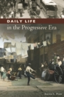 Daily Life in the Progressive Era - Book