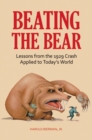 Beating the Bear : Lessons from the 1929 Crash Applied to Today's World - Book