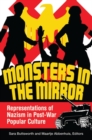 Monsters in the Mirror : Representations of Nazism in Post-war Popular Culture - Book