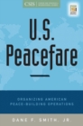 U.S. Peacefare : Organizing American Peace-Building Operations - Book