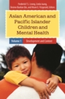Asian American and Pacific Islander Children and Mental Health : [2 volumes] - Book