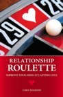 Relationship Roulette : Improve Your Odds at Lasting Love - Book