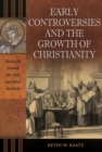 Early Controversies and the Growth of Christianity - Book