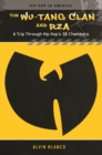 The Wu-Tang Clan and RZA : A Trip Through Hip Hop's 36 Chambers - Book