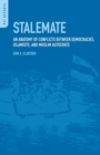 Stalemate : an Anatomy of Conflicts Between Democracies, Islamists, and Muslim Autocrats - Book