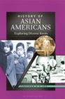 History of Asian Americans : Exploring Diverse Roots - Book