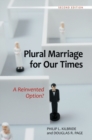 Plural Marriage for Our Times : A Reinvented Option? - Book