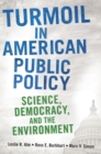 Turmoil in American Public Policy : Science, Democracy, and the Environment - eBook