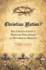 Christian Nation? : The United States in Popular Perception and Historical Reality - Book