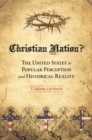 Christian Nation? : The United States in Popular Perception and Historical Reality - eBook