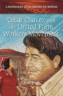 Cesar Chavez and the United Farm Workers Movement - Book