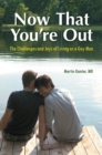 Now That You're Out : The Challenges and Joys of Living as a Gay Man - Book