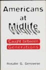 Americans at Midlife : Caught between Generations - eBook
