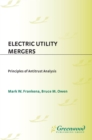 Electric Utility Mergers : Principles of Antitrust Analysis - eBook