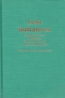 Lost Initiatives : Canada's Forest Industries, Forest Policy and Forest Conservation - eBook