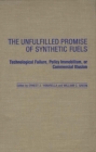 The Unfulfilled Promise of Synthetic Fuels : Technological Failure, Policy Immobilism, or Commercial Illusion - eBook