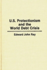 U.S. Protectionism and the World Debt Crisis - eBook