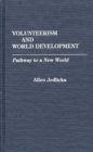 Volunteerism and World Development : Pathway to a New World - eBook
