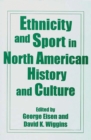 Ethnicity and Sport in North American History and Culture - eBook