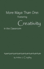 More Ways Than One : Fostering Creativity in the Classroom - eBook