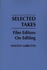 Selected Takes : Film Editors on Editing - eBook