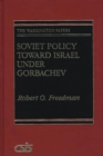 Soviet Policy Toward Israel Under Gorbachev - eBook