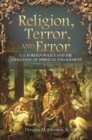 Religion, Terror, and Error : U.S. Foreign Policy and the Challenge of Spiritual Engagement - Book