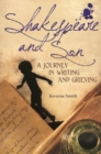 Shakespeare and Son : A Journey in Writing and Grieving - Book