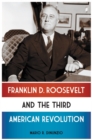 Franklin D. Roosevelt and the Third American Revolution - Book