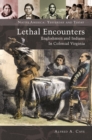 Lethal Encounters : Englishmen and Indians in Colonial Virginia - Book