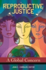 Reproductive Justice : A Global Concern - Book