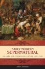 Early Modern Supernatural : The Dark Side of European Culture, 1400-1700 - Book