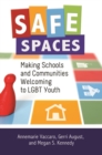 Safe Spaces : Making Schools and Communities Welcoming to LGBT Youth - Book