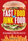 Fast Food and Junk Food : An Encyclopedia of What We Love to Eat [2 volumes] - Book