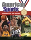 American Sports : A History of Icons, Idols, and Ideas [4 volumes] - Book