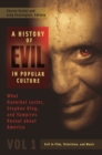 A History of Evil in Popular Culture : What Hannibal Lecter, Stephen King, and Vampires Reveal about America [2 volumes] - Book