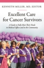 Excellent Care for Cancer Survivors : A Guide to Fully Meet Their Needs in Medical Offices and in the Community - Book