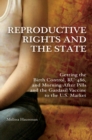 Reproductive Rights and the State : Getting the Birth Control, RU-486, and Morning-After Pills and the Gardasil Vaccine to the U.S. Market - eBook