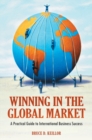 Winning in the Global Market : A Practical Guide to International Business Success - Book