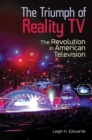 The Triumph of Reality TV : The Revolution in American Television - Book