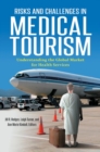 Risks and Challenges in Medical Tourism : Understanding the Global Market for Health Services - Book