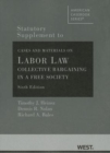 Statutory Supplement to Cases and Materials on Labor La : Collective Bargaining in a Free Society - Book