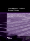 Federal Rules of Evidence : Text and History - Book