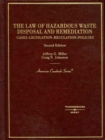 The Law of Hazardous Waste Disposal and Remediation : Cases-Legislation-Regulations-Policies, 2d - Book