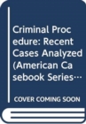 Criminal Procedure : Recent Cases Analyzed, 2d - Book