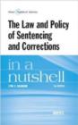 The Law and Policy of Sentencing and Corrections in a Nutshell - Book